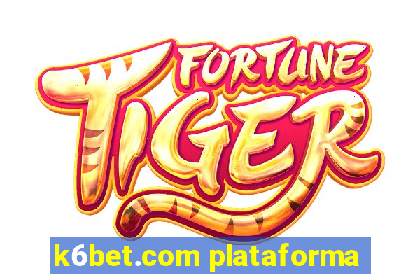 k6bet.com plataforma